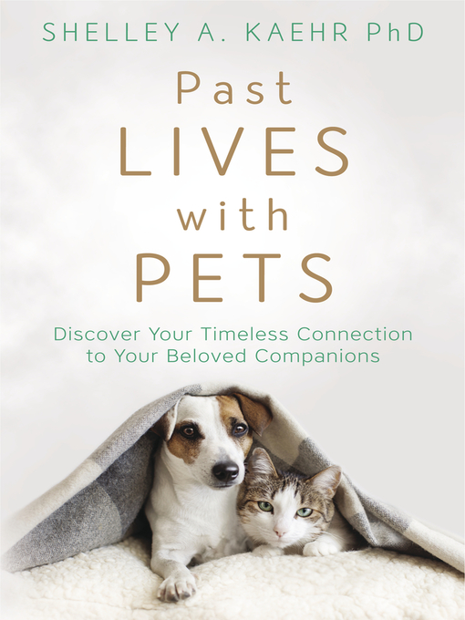 Title details for Past Lives with Pets by Shelley A. Kaehr - Available